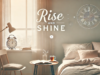 Artwork depicting a quiet aesthetic bedroom with the words "Rise and Shine " written on the wall. "